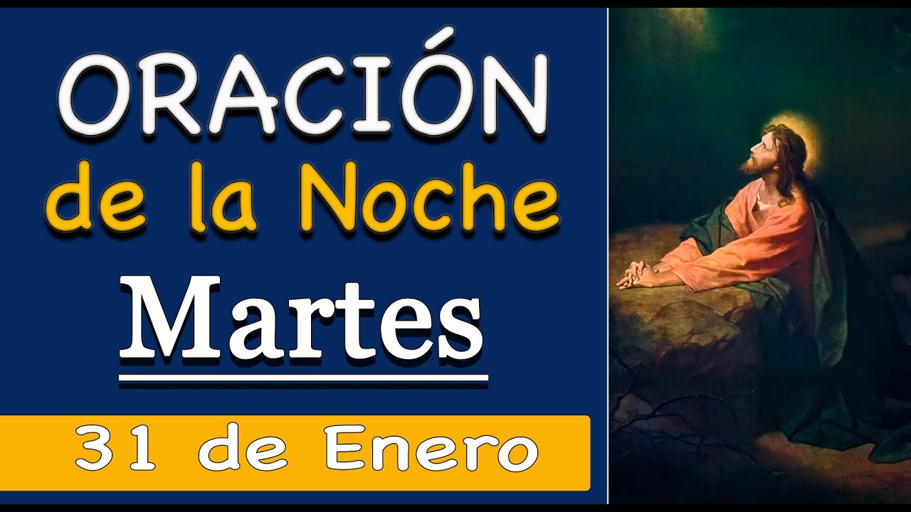 Oración de la Noche de hoy Martes 31 de Enero de 2023 - YouTube