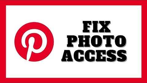 How To Allow Pinterest Access To Photos