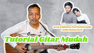 Arsy widianto feat brisia jodie rindu dalam hati Tutorial Gitar Mudah Arsy widianto feat brisia jodie rindu dalam hati Tutorial Gitar Mudah