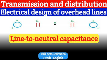 Capacitance between line to neutral for single phase transmission line |  future inventors | byFI