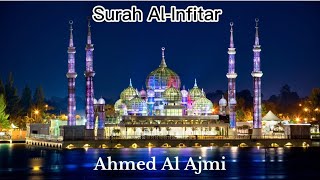 Surah Al-Infitar ~ Sheikh Ahmed Al Ajmi @Al-Quran-OurLight