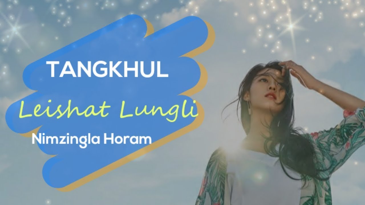 Leishat Lungli   Nimzingla Horam Tangkhul Lyrics Video