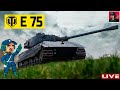 🔥 E 75 - Мучения на СТОКе? | Двигаемся к Е100 ● World of Tanks