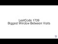 LeetCode 1709: Biggest Window Between Visits