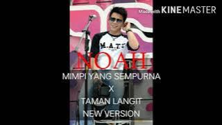 Mimpi Yang Sempurna x Taman Langit NOAH