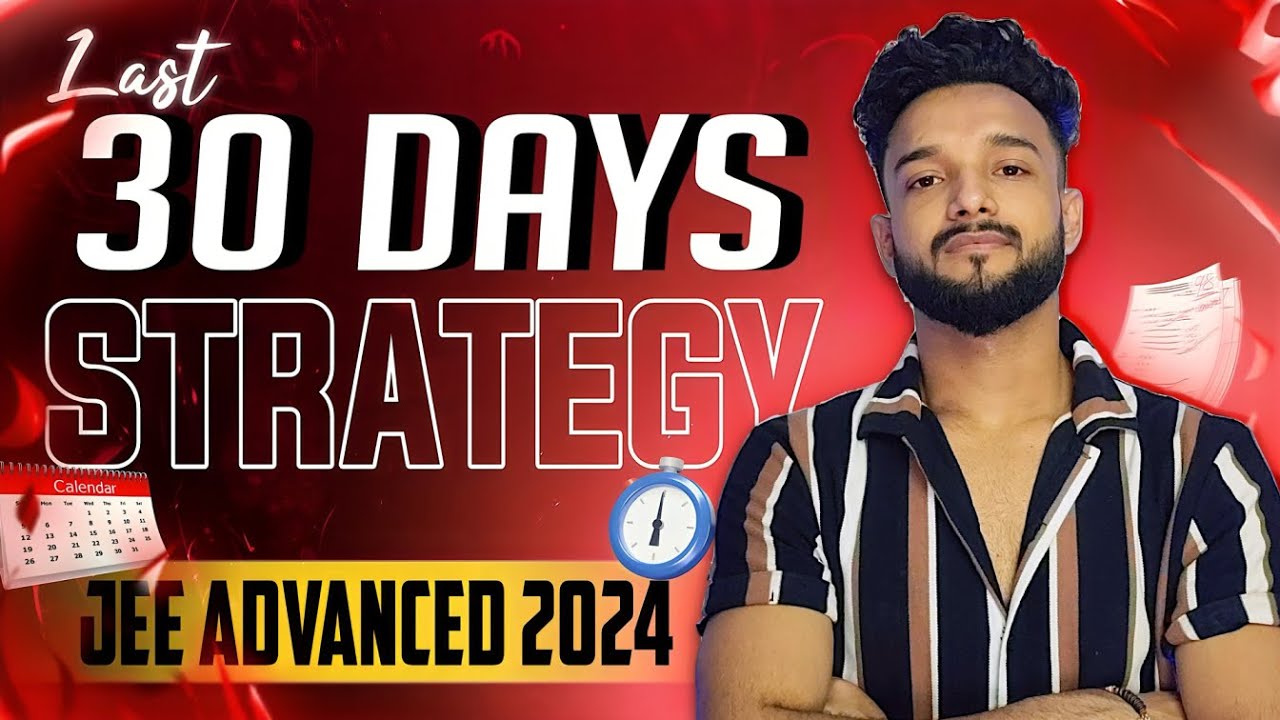 JEE Advanced 2024: Last 30 Days Strategy 😎| बस ये कर लो IIT Bombay ...
