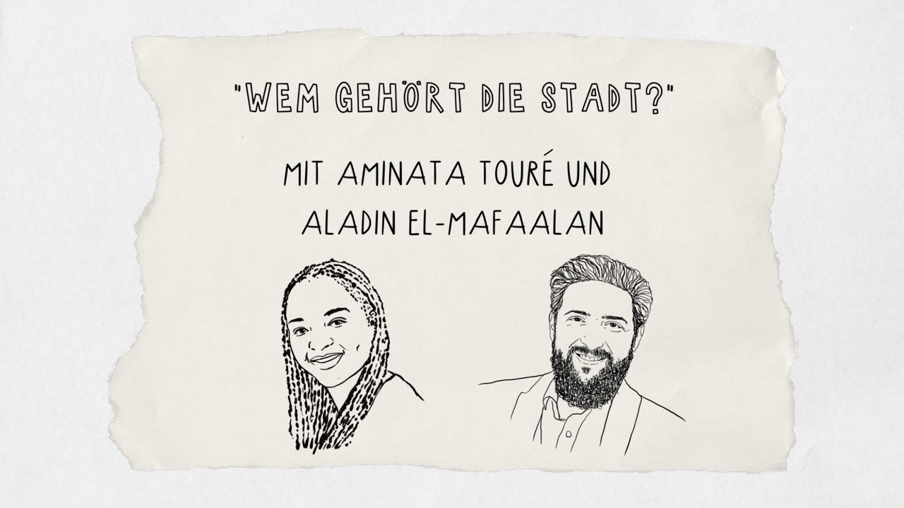 Wem gehört die Stadt? - Gespräch mit Aminata Touré und Aladin El-Mafaalani