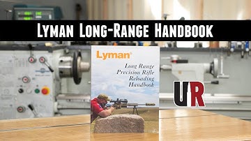 Overview: Lyman Long Range Precision Rifle Reloading Handbook