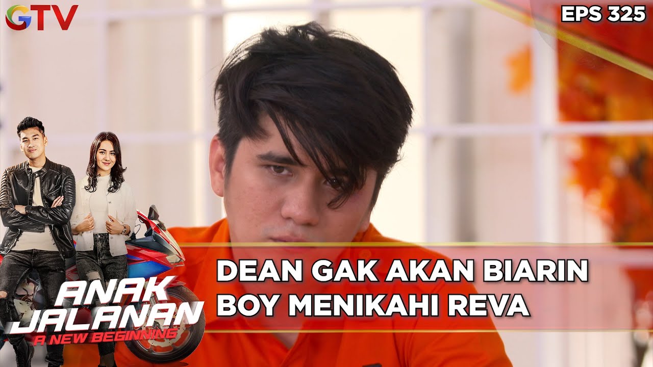 Dean Gak Akan Biarin Boy Menikahi Reva - Anak Jalanan A New Beginning