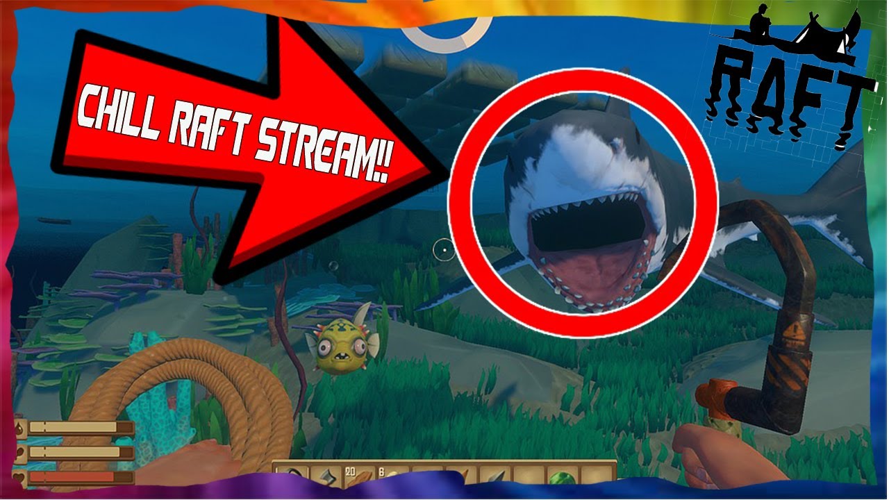 Chill Raft Playing The Full Release Of Raft For The First Time | CHILL STREAM ...