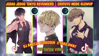 MengGanteng 😍 | Jedag Jedug Tokyo Revengers Episode 24 | DJ Amelia Fergusen X Take Away 🎶 Chifuyu