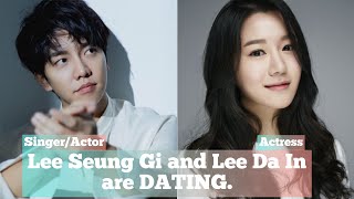 Lee Seung Gi and Lee Da In ARE DATING! ️