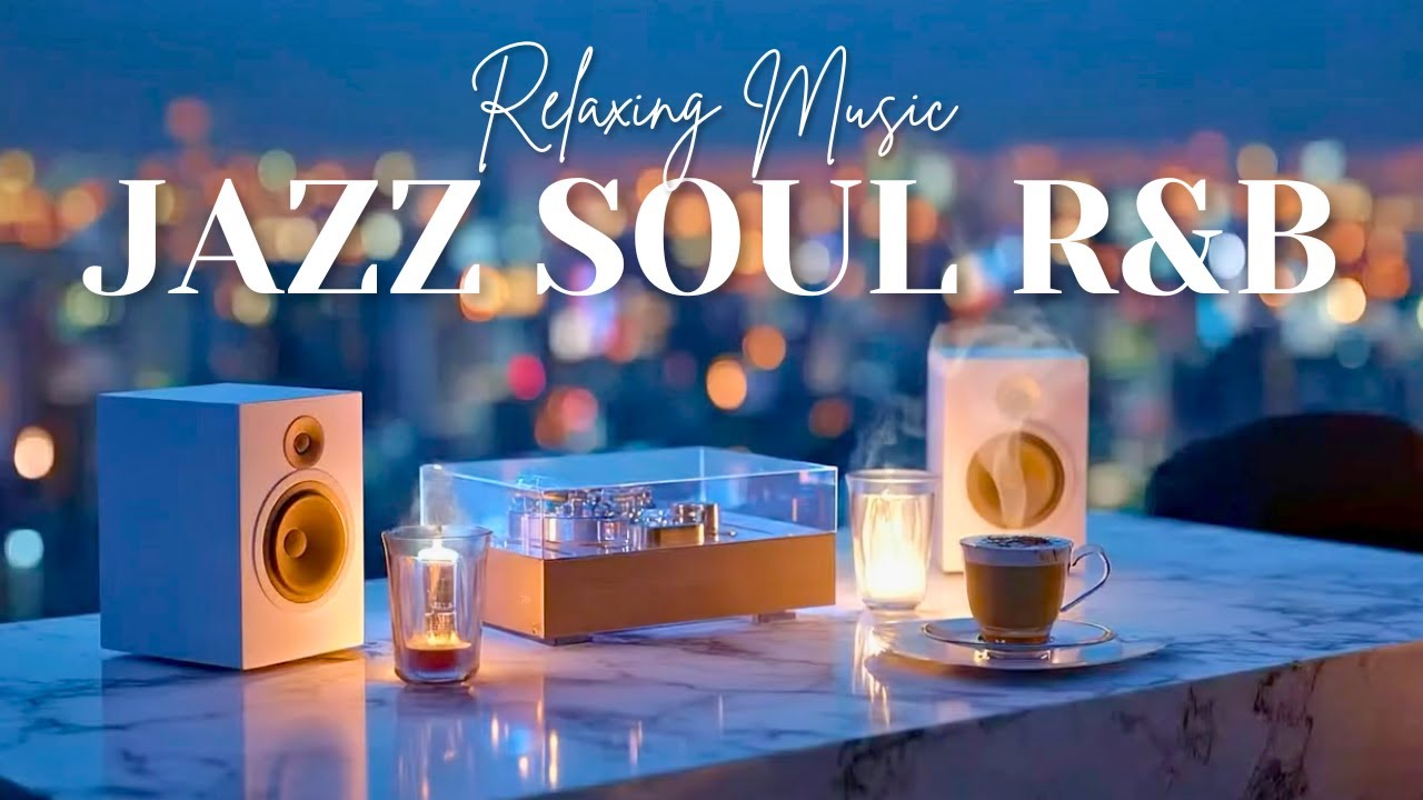 Smooth Jazz & Soul R&B – Warm Ambience for Evening Relaxation