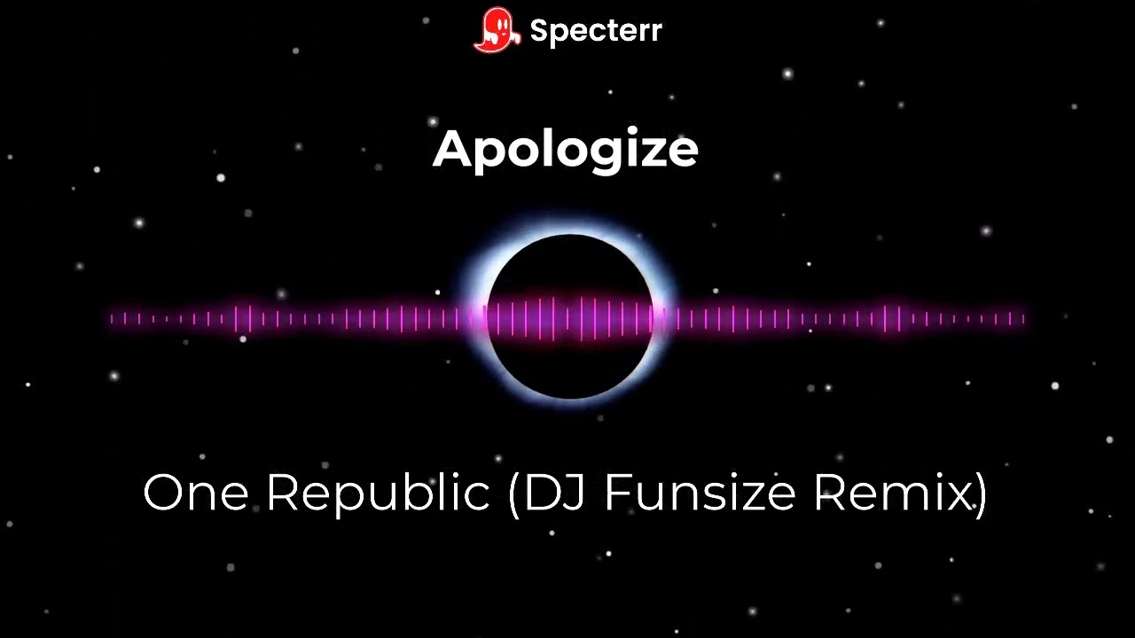 Apologize – OneRepublic (DJ Funsize Remix)