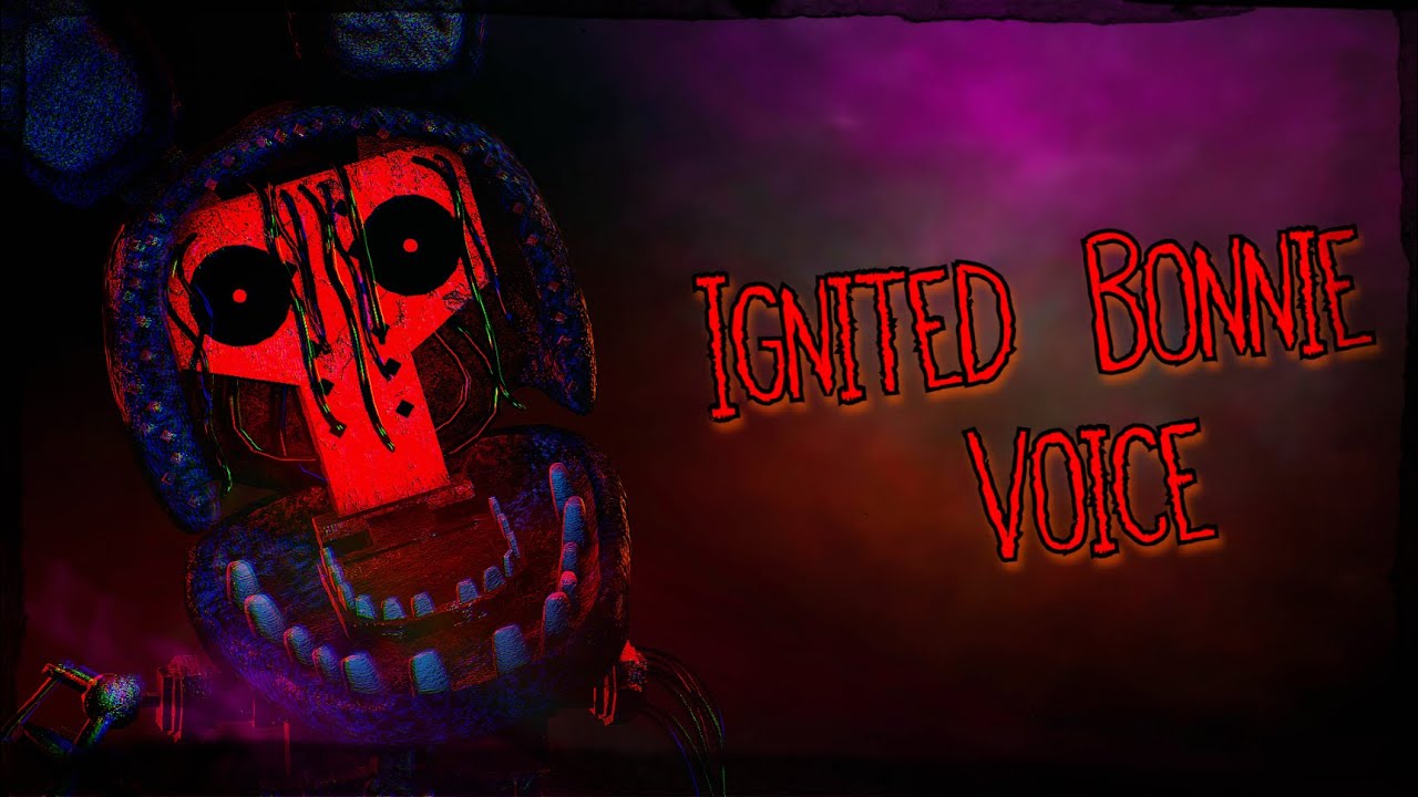 FNAF TJOC/SFM] Ignited Bonnie Voice 