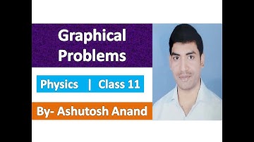 Graphical Problems | Physics | Class 11 in Hindi