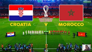 Morocco vs Croatia | FIFA World Cup Qatar 2022 |