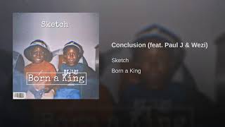 Sketch - Conclusion Feat. Paul J & Wezi