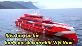 Siêu tàu cao tốc 1000 chỗ ngồi lớn nhất Việt Nam