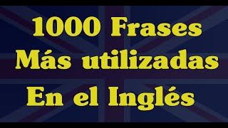 1000 Frases mas utilizadas en ingles. Aprende ingles. Ingles americano | 123 idiomas