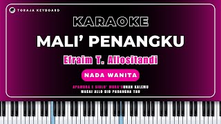 KARAOKE - MALI' PENANGKU - NADA WANITA ( Eftraim T. Allositandi ) | Karaoke Terbaru 2025 Lagu Toraja