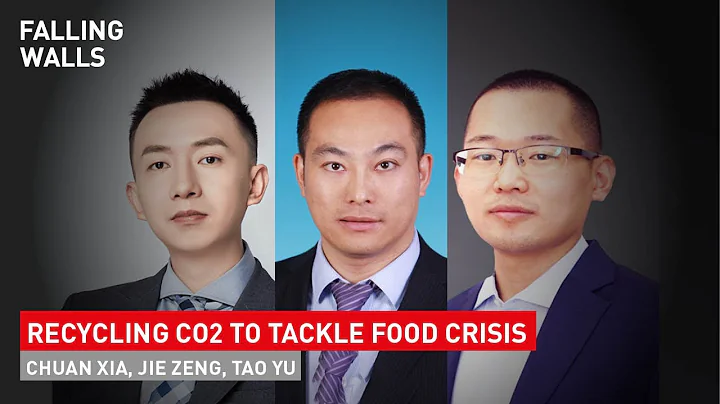 Chuan Xia, Jie Zeng and Tao Yu: Breaking the Wall to Recycling CO2 to Tackle Food Crisis - DayDayNews