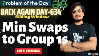 Day 634 | Min Swaps to Group 1s | GFG POTD | GeeksForGeeks | Problem Of the Day | 29 Apr