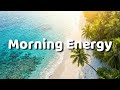 🔴 24/7 MORNING ENERGY 2026 ☀️ Tropical Deep House Mix | Start Your Day Right