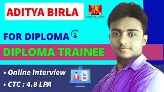 ADITYA BIRLA GROUP is Hiring Diploma Engineers। Online Interview। CTC : 4.8 LPA। Latest Jobs 2024