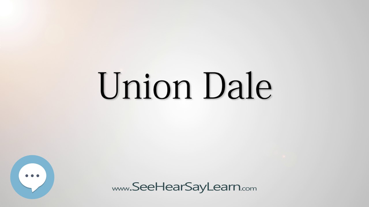 Union Dale (How to Pronounce Cities of the World)💬⭐🌍✅