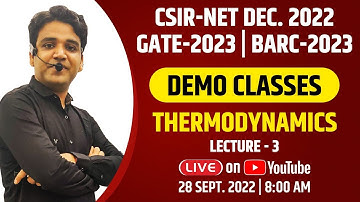 NEW BATCH I DEMO LECTURE-3(THERMODYNAMICS-3) I CSIR-NET/JRF DEC-2022 I GATE-2023 I BARC-2023