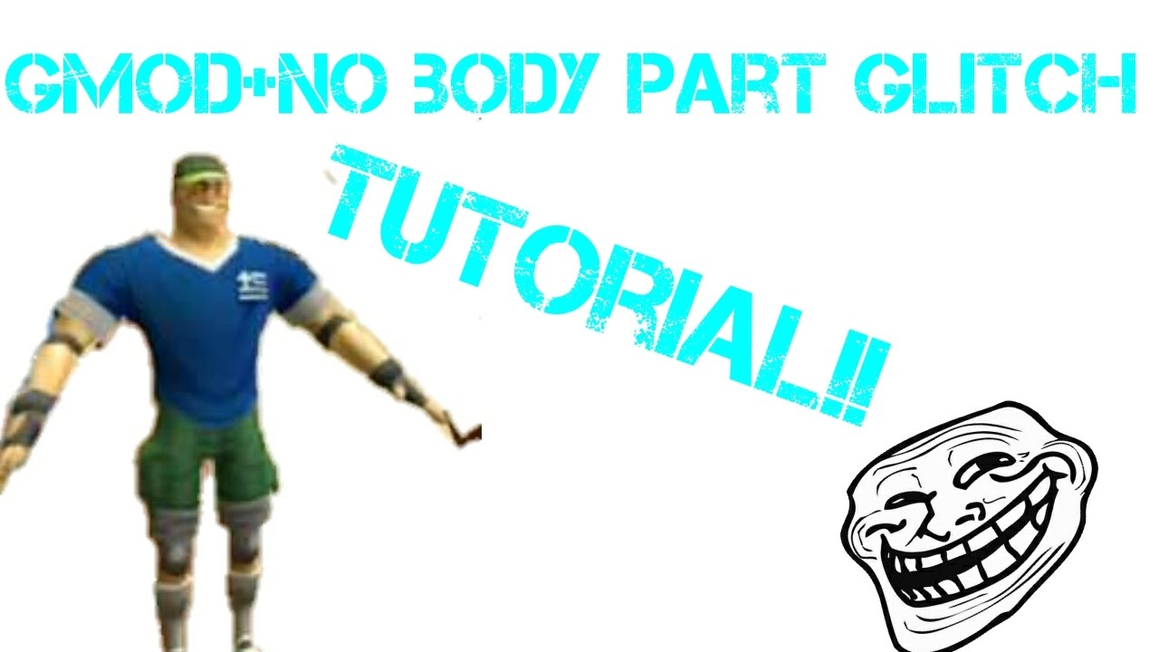 Respawnables Gmod + No Body Part glitch tutorial 2017