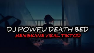 DJ POWFU DEATH BED MENGKANE TERBARU VIRAL TIKTOD | BY RAII FVNKY