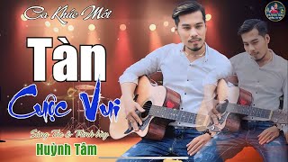 TÀN CUỘC VUI || Huỳnh Tâm 🔥 (Cuộc vui nào không tàn,tình nghĩa nào không tan) Bolero 2025