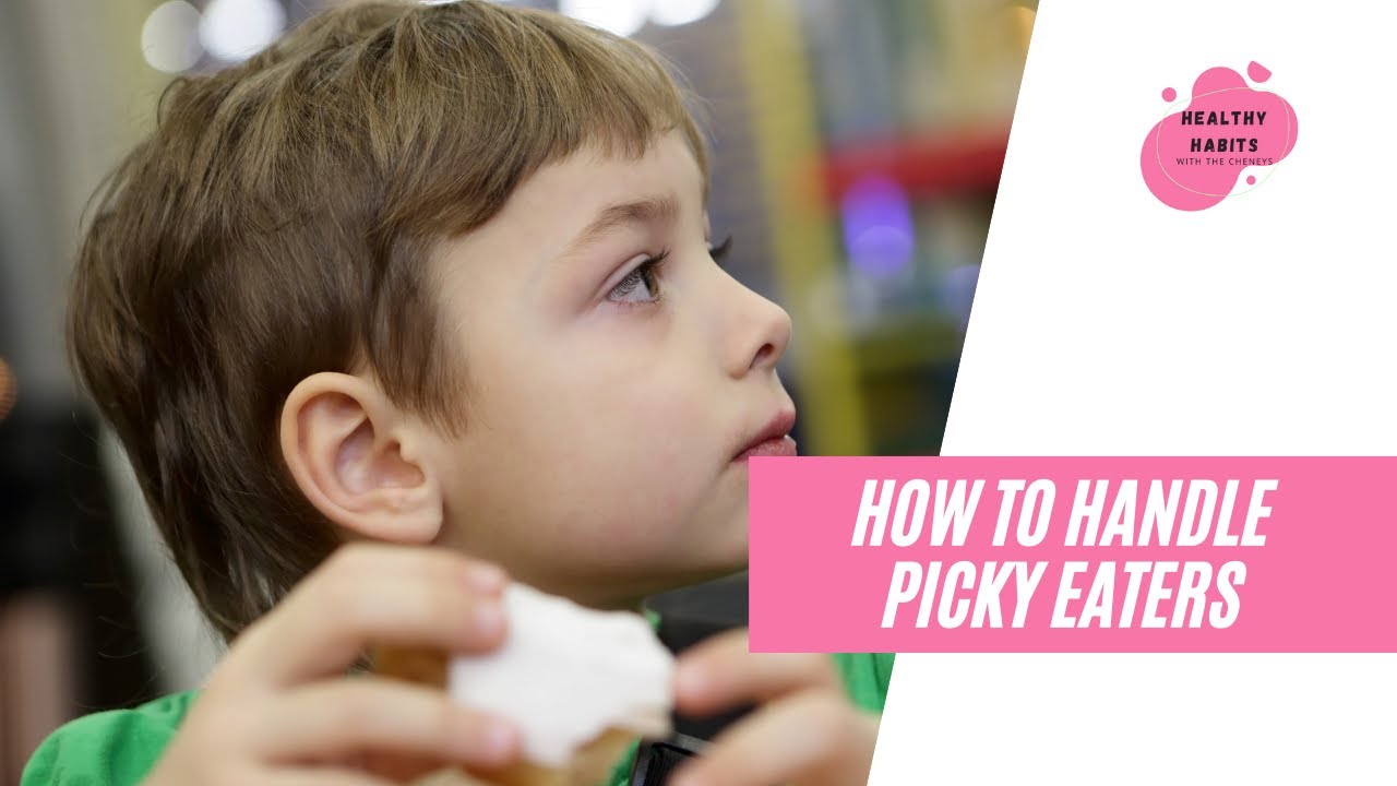 How To Handle Picky Eaters. Tips For Parents Of Picky Eaters - YouTube