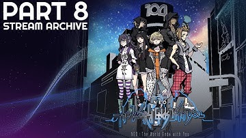 [Stream Archive] - NEO: The World Ends With You Part 8