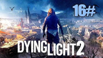 [DYING LIGHT 2] Bazaar Walkthrough Windmill Main Questing Part 16