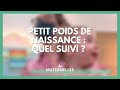 Petit poids de naissance : quel suivi ?  - La Maison des maternelles #LMDM