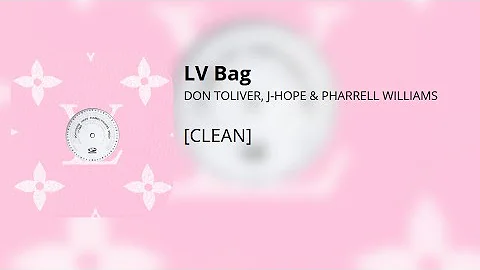 LV Bag - Don Toliver, j-hope & Pharrell Williams (clean)