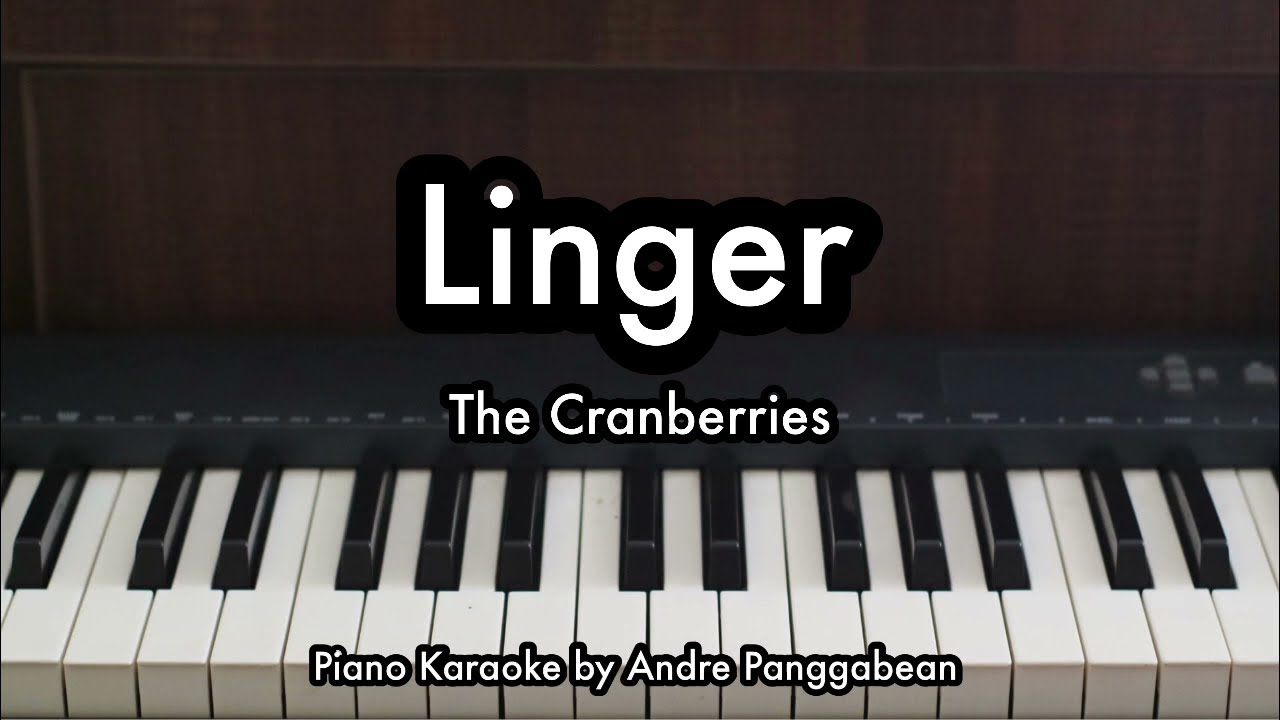 Linger - The Cranberries | Piano Karaoke by Andre Panggabean