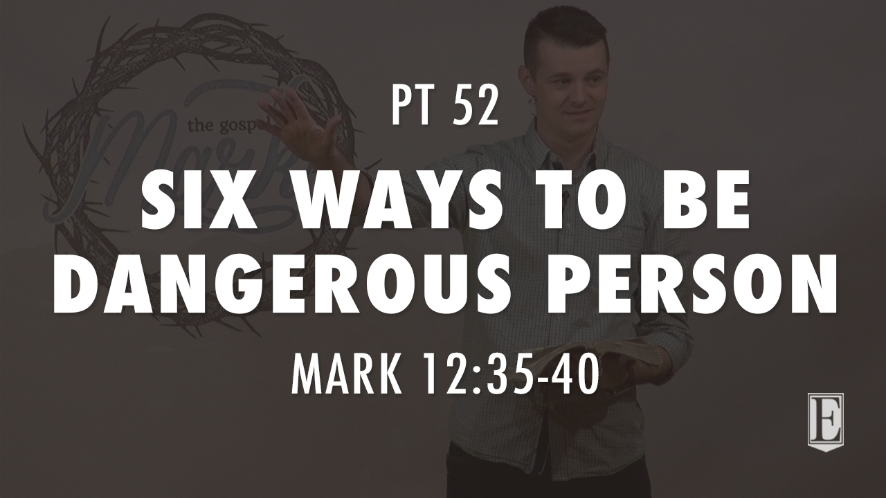 six-ways-to-be-a-dangerous-person-mark-12-35-40-youtube