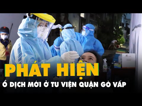 Video TP.HCM phát hiện một ổ dịch mới ở tu viện quận Gò Vấp,... - youtube