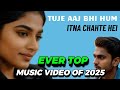 New Hindi Song 2025,II Tujhe Aaj Bhi hum itna  Chahte Hai I Indian MusicI New song2025 I
