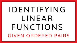 Identifying Linear Functions Given Ordered Pairs ex 2