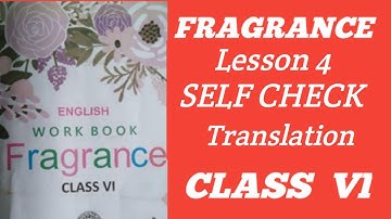 Fragrance || Lesson 4 || Self Check || Translation || Class 6