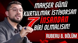 Mahşer Günü Kurtulmak İstiyorsan 7 İnsandan Biri Olmalısın! | Ruberu B8