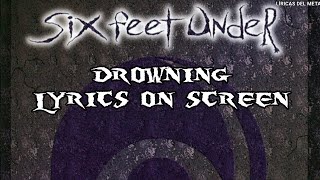 SIX FEET UNDER - DROWNING (LYRICS ON SCREEN)