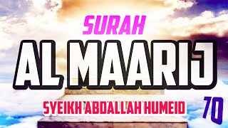 SURAH AL MAARIJ - ABDALLAH HUMEID - FULL CHAPTER