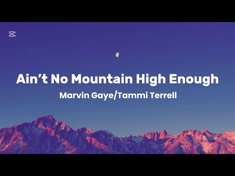 Ain’t No Mountain High Enough-Marvin Gaye/Tammi Terrell(lyrics)