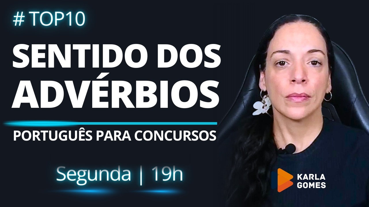 ✅ TOP 10 QUESTÕES MAIS COBRADAS | SENTIDO DOS ADVÉRBIOS | PORTUGUÊS PARA CONCURSOS